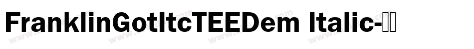 FranklinGotItcTEEDem Italic字体转换